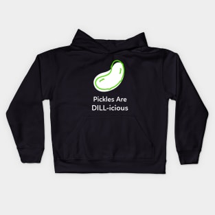 DILL Pickles Are Delicious Kids Hoodie